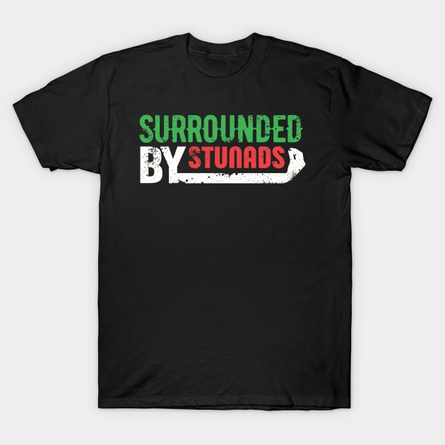 Italian Surrounded By Stunads T-Shirt by Rengaw Designs